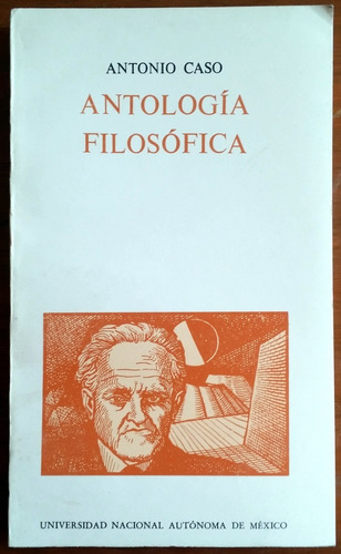 Antonio Caso - Antología Filosófica