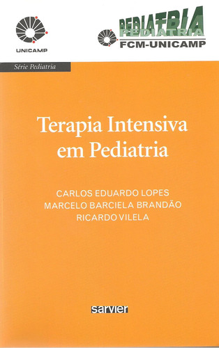 Terapia intensiva em pediatria - UNICAMP, de Lopes. Sarvier Editora de Livros Médicos Ltda, capa mole em português, 2010