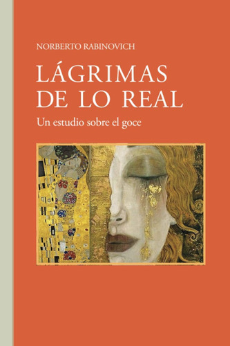 Libro: Lágrimas De Lo Real: Norberto Rabinovich (spanish Edi