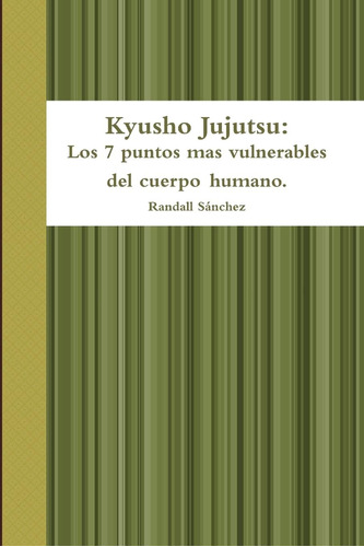 Libro: Kyusho Jujutsu: Los 7 Puntos Mas Vulnerables Del Cuer