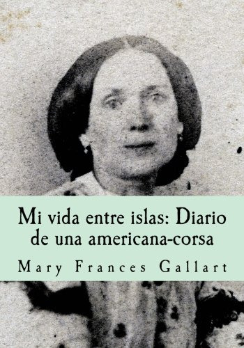 Mi Vida Entre Islas: Diario De Una Americana-corsa