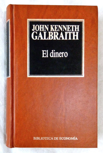 Galbraith. El Dinero. 1983. Economía,