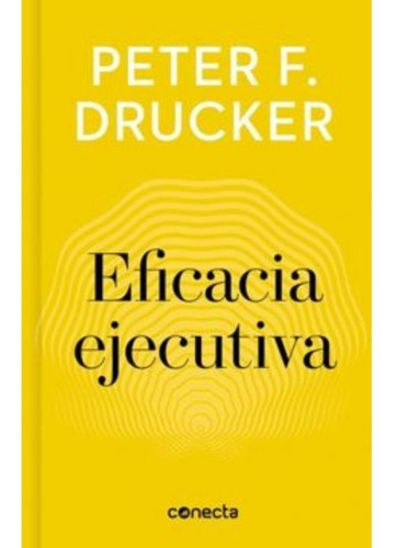 Eficacia Ejecutiva - Peter F. Drucker   - De Bolsillo