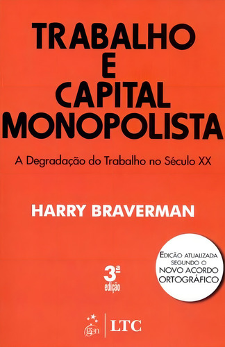Trabalho E Capital Monopolista, De Braverman. Editora Ltc Em Português