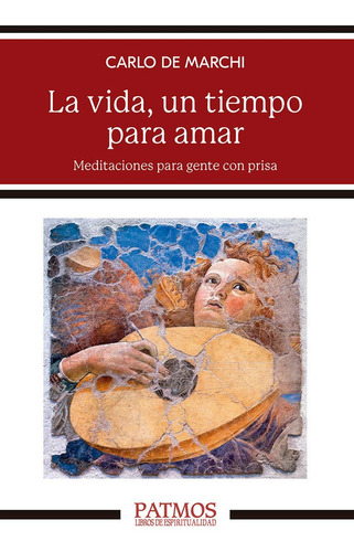 Libro La Vida Un Tiempo Para Amar - De Marchi, Carlo