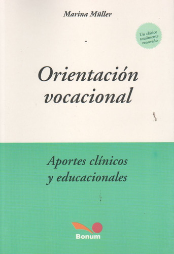 Orientacion Vocacional. Aportes Clinicos Y Educacionales