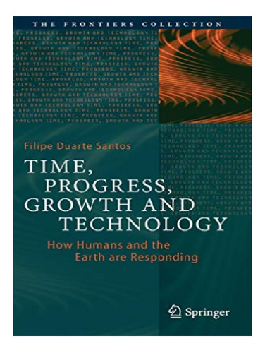 Time, Progress, Growth And Technology - Filipe Duarte . Eb11