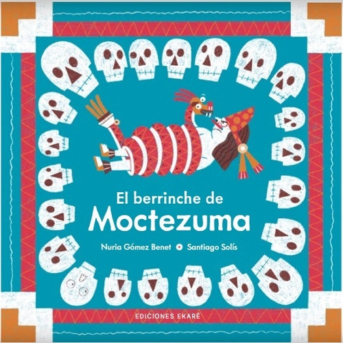 El Berrinche De Moctezuma - Gomez Benet, Solis