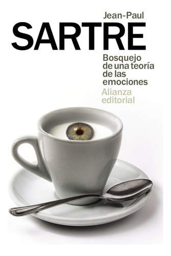 Bosquejo De Una Teorãâa De Las Emociones, De Sartre, Jean-paul. Alianza Editorial, Tapa Blanda En Español
