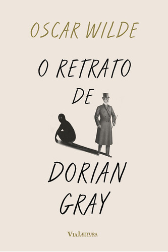 O Retrato De Dorian Gray Oscar Wilde Editorial Via Leitura