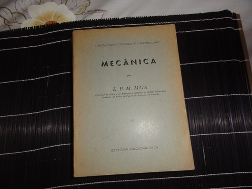 Livro: Mecânica Por L. P M. Maia - São 02 Volumes