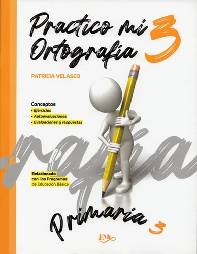 Practico Mi Ortografía 3: Practico Mi Ortografía, De Patricia Velasco. Serie Emu Editorial Editores Mexicanos Unidos, Tapa Blanda, Edición 3a En Español, 2020