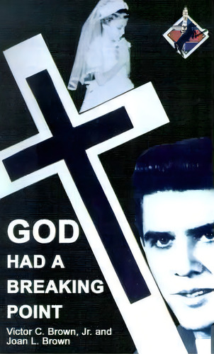 God Had A Breaking Point, De Jr. Brown. Editorial Authorhouse, Tapa Blanda En Inglés