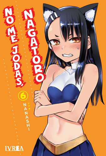 No Me Jodas, Nagatoro 6 - Ivrea Argentina