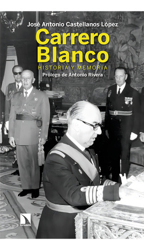Carrero Blanco, De Castellanos Lopez,jose Antonio. Editorial Los Libros De La Catarata, Tapa Blanda En Español