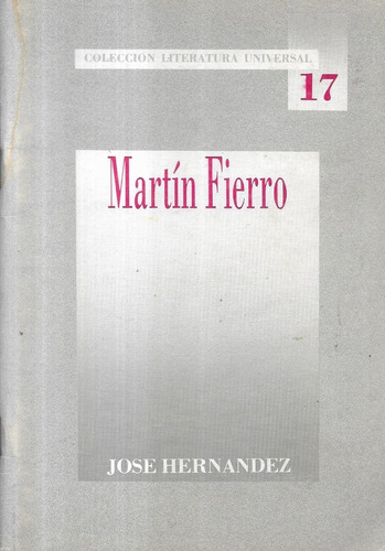 Martín Fierro 17 / José Hernández / Colección Literatura Uni