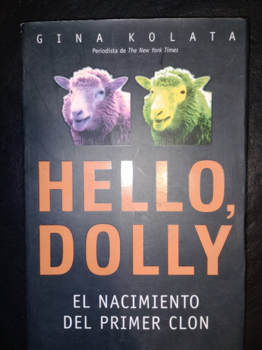 Libro Hello, Dolly Nacimiento Del Primer Clon Gina Kolata