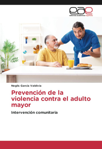 Libro:prevención De La Violencia Contra El Adulto Alcalde: I