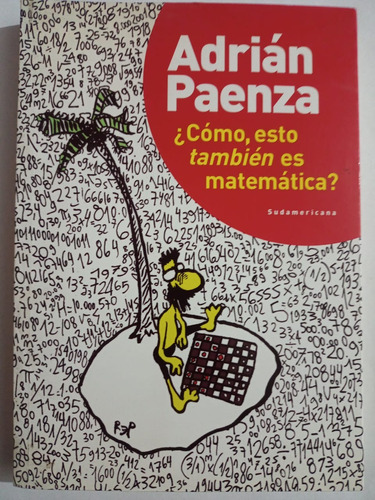 ¿cómo, Esto También Es Matemática? (adrián Paenza)