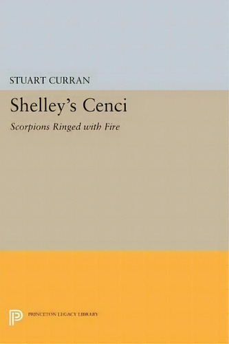Shelley's Cenci, De Stuart Curran. Editorial Princeton University Press, Tapa Blanda En Inglés