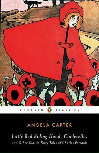 Little Red Riding Hood, Cinderella, And Other Classic Fairy Tales Of Charles Per, De Angela Carter. Editorial Penguin Books, Tapa Blanda En Inglés