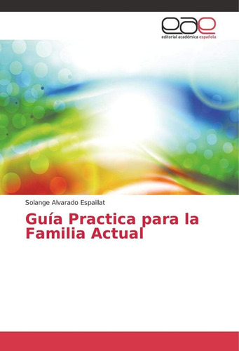 Libro:guía Practica Para La Familia Actual (spanish Edition)