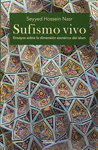 Libro Sufismo Vivo. Ensayos Sobre La Dimension Esoterica De