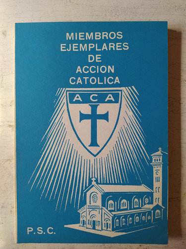 Miembros Ejemplares De Accion Catolica P. S. C.