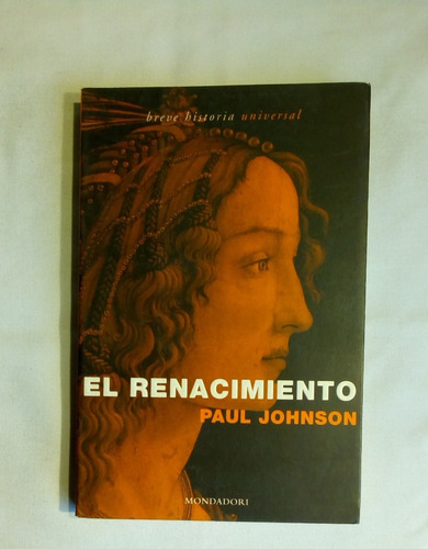 El Renacimiento (breve Historia Universal).    Johnson, Paul