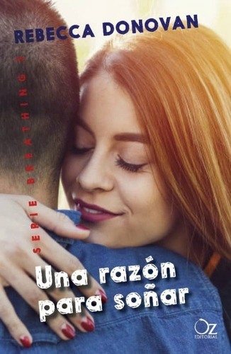 Una Razón Para Soñar. Serie Breathing 3 - Rebecca Donovan