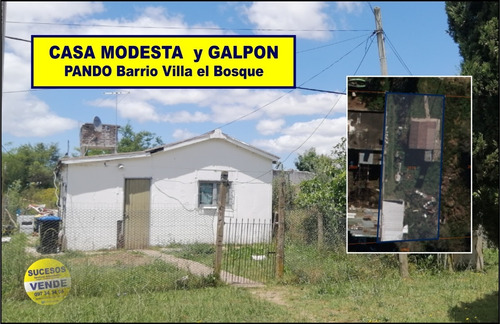  Casa A La Venta - Pando Barrio Villa El Bosque - Casa Modesta Y Golpón De 10 X 5