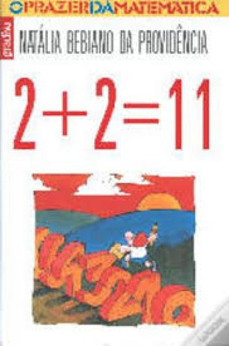 2+2=11, de PROVIDENCIA, NATAIA BEBIANO DA. Editorial GRADIVA, tapa mole en português