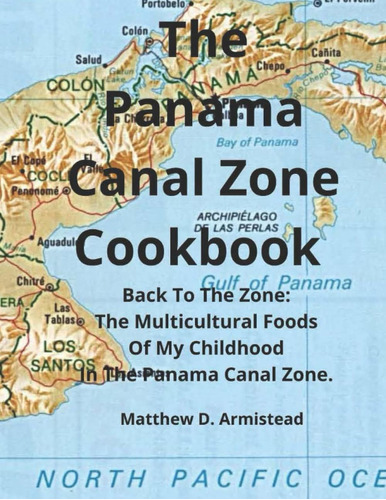 Libro: The Panama Canal Zone Cookbook: Back To The Zone; The