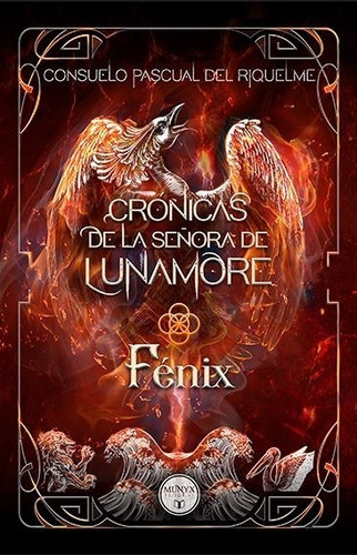 Libro Cronicas De La Seã¿ora De Lunamore: Fenix (2âª Part...