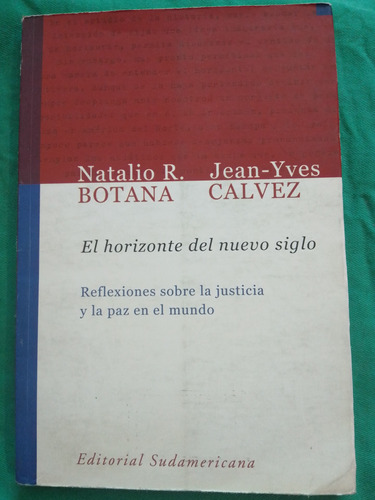 El Horizonte Del Nuevo Siglo - Botana/ Jean -yves Calvez