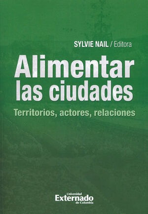 Libro Alimentar Las Ciudades Territorios Actores Relaciones