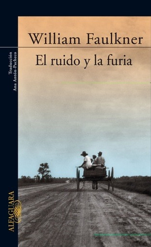 Ruido Y La Furia. El - William Faulkner