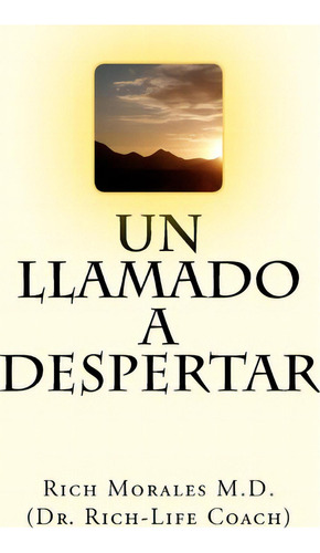 Un Llamado A Despertar, De Rich Morales. Editorial Createspace Independent Publishing Platform, Tapa Blanda En Español