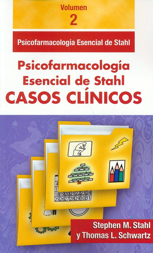 Casos Clínicos Psicofarmacología Esencial De Stahl. Vol. 2