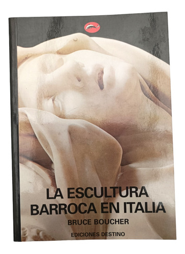 Escultura Barroca En Italia Bruce Boucher Historia Del Arte*