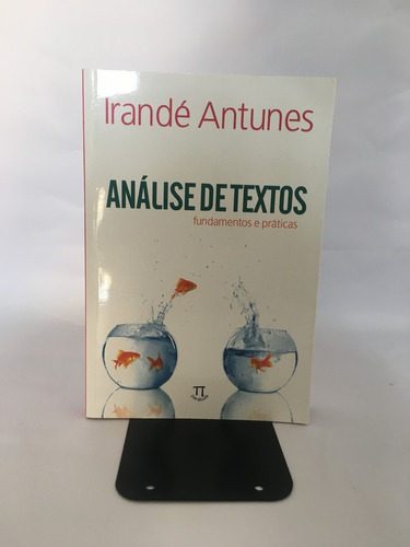 Análise De Textos. Fundamentos E Práticas - Volume 2 -  Irande Antunes - Editora Parabola - P286