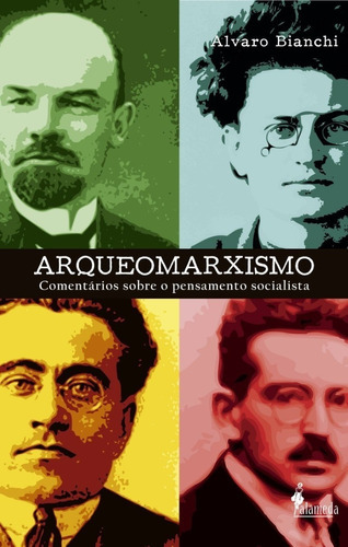 Livro Arqueomarxismo : Comentários Sobre O Pensamento Socialista, De Álvaro Bianchi. Editora Alameda, Capa Mole Em Português