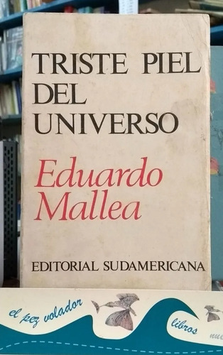 Triste Piel Del Universo Mallea, Eduardo