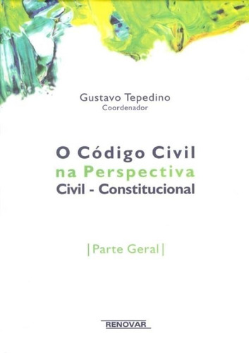 Codigo Civil Na Perspectiva Civil - Constitucional, O