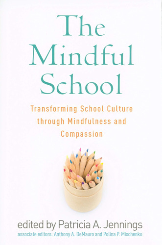 Libro The Mindful School: Transforming School Culture Thro