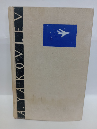 Relatos De Un Ingeniero Aeronautico A. Yakovlev (Usado)