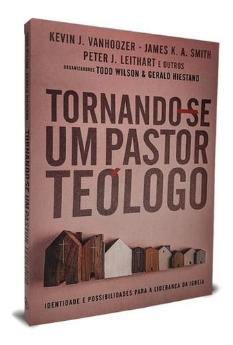 Livro Tornando-se Um Pastor Teólogo - Vários Autores