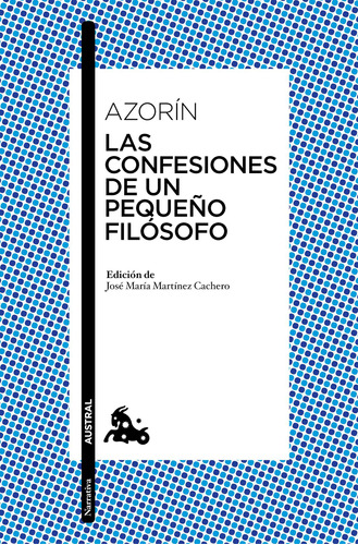 Las confesiones de un pequeño filósofo, de Azorin. Serie Clásicos Editorial Austral México, tapa blanda en español, 2014