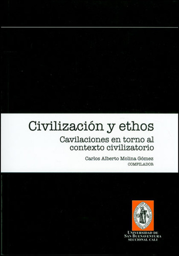 Civilización Y Ethos Cavilaciones En Torno Al Contexto Civil