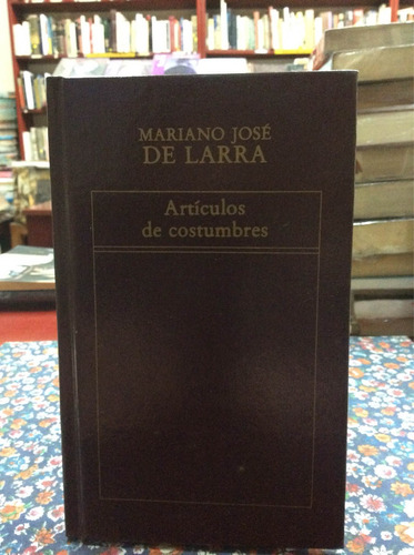 Artículos De Costumbres Por Mariano José De Larra